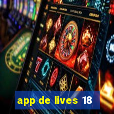 app de lives 18